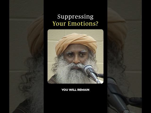 Are You Suppressing Your Emotions? | Sadhguru
