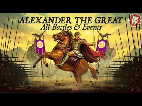 Alexander the Great - All Battles and Conquests EXPLAINED in 6 Hours