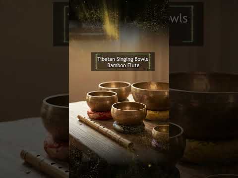 Tibetan Singing Bowls & Bamboo Flute | Deep Relaxation & Inner Peace