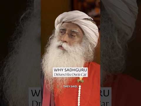 Why Sadhguru Drives His Own Car