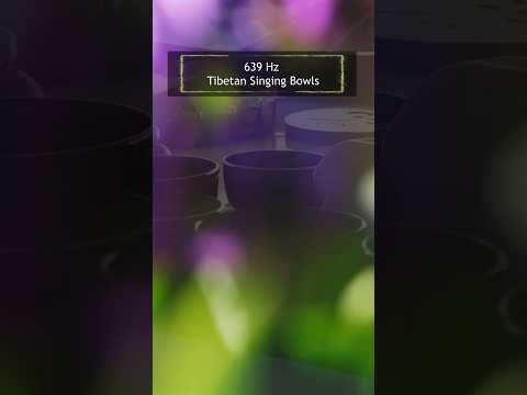 639 Hz Tibetan Singing Bowls