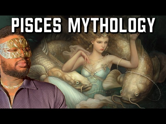The Messed Up Mythology of Pisces..