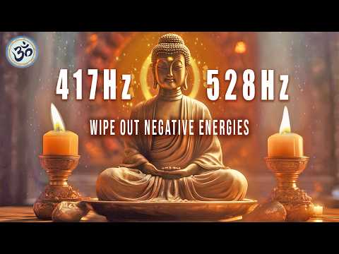 417Hz + 528Hz - Double Healing Frequencies - Wipe out Negative Energies - Meditation Music