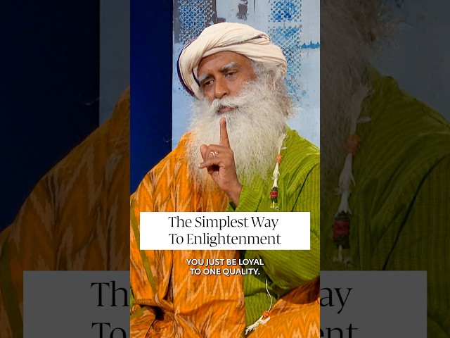 The Simplest Way To Enlightenment | Sadhguru