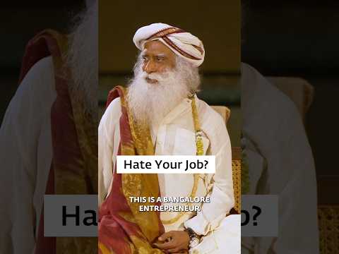 Do You Hate Your Job? | Sadhguru