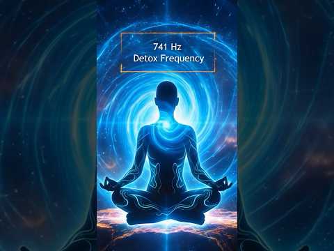 741 Hz Detox Frequency - Cleanse Body & Remove Toxins
