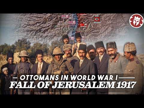 Fall of Jerusalem - How Britain Broke the Ottoman Front
