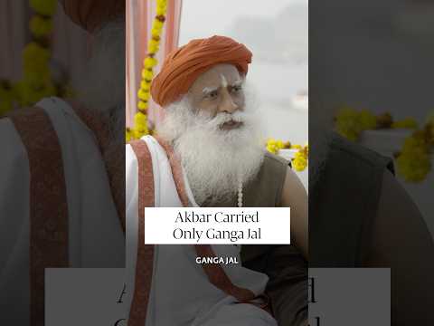 Why Akbar Carried Ganga Jal | Sadhguru