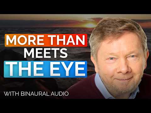 More Than Meets The Eye - Jorney Into Stillness | Eckhart Tolle