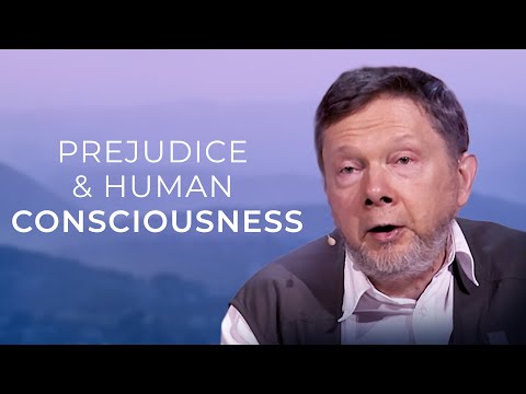 How Prejudice Can Affect the Collective Consciousness | Eckhart Tolle