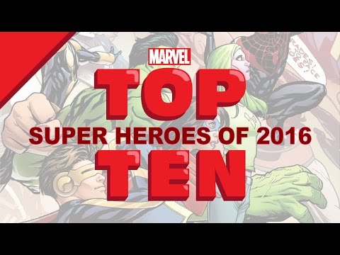 Marvel Top 10 Super Heroes of 2016!