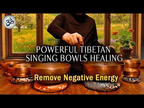 Powerful Tibetan Singing Bowls Healing - Remove Negative Energy - Deep Meditation with Nature Sounds