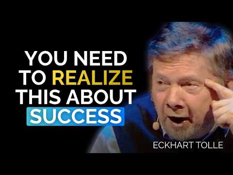 A realization about success that takes the pressure off | Eckhart Tolle
