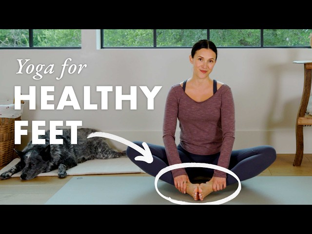 Yoga for Healthy Feet | Strengthen, Stretch & Restore