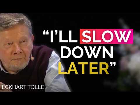 Why slowing down does not actually work | Eckhart Tolle