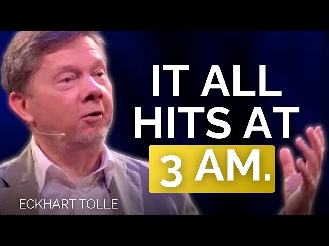 If you lie awake with all of it, watch this | Eckhart Tolle