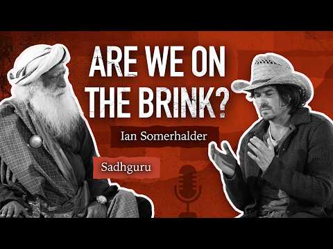 The Most Urgent Need of the Hour | Ian Somerhalder & Sadhguru | 4K UHD
