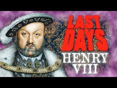 The Last Days Of Henry VIII